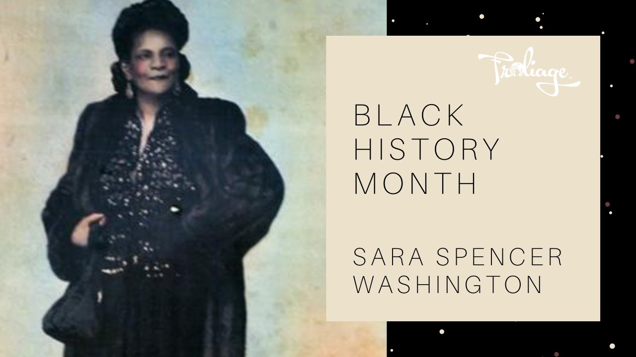 Black History Month - Sara Spencer Washington - Froliage
